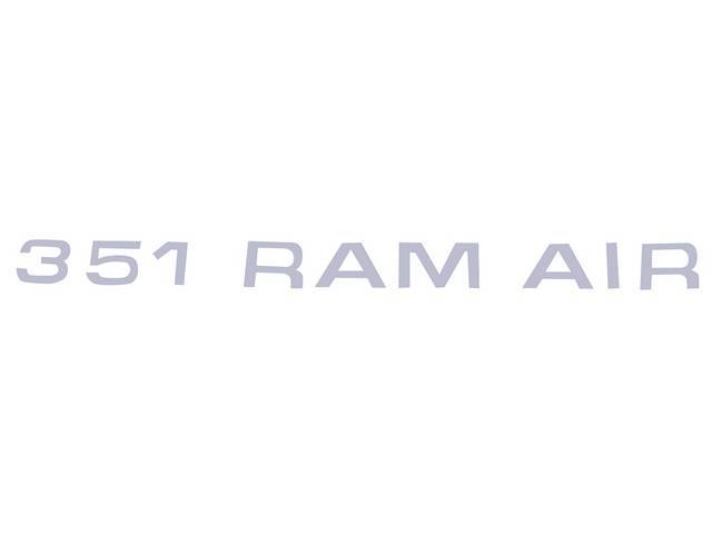 EMBLEMS, HOOD SCOOP, “351 RAM AIR” DECAL, ARGENT