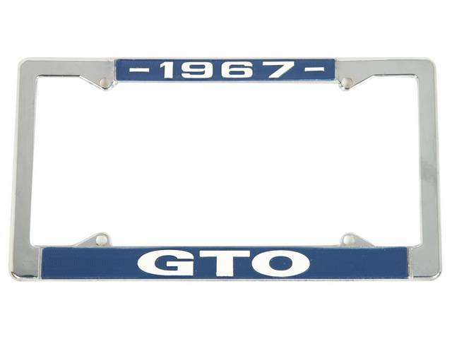 FRAME, License Plate, chrome frame w/ *1967* at the top and *GTO* at the bottom in white lettering on a blue background