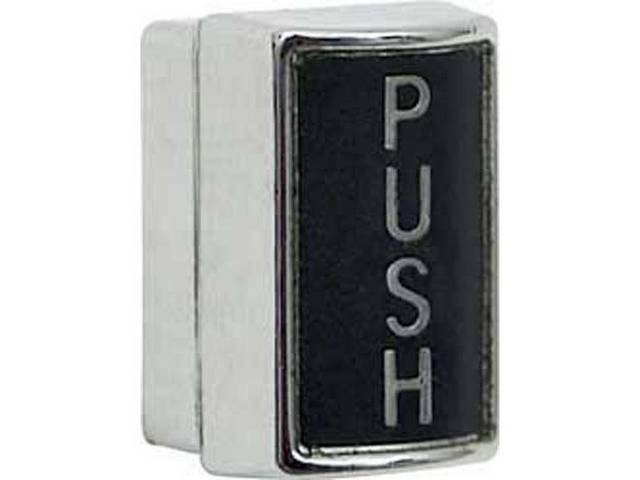 KNOB, Windshield Wiper Control Switch, black and chrome w/ *push* lettering, Correct Repro