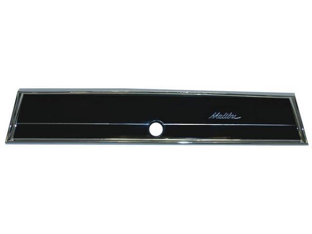 Dash Panel Bezel, Above Glove Box, Chrome frame w/ Black center and *Malibu* in silver writing, Reproduction for (1966)