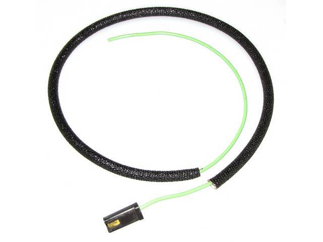 PIGTAIL AND WIRE ASSY, TEMPERATURE SENDER, 24 INCH GREEN WIRE W/ CLOTH INSULATOR, FEATURES CORRECT *NAIL HEAD* BLACK PLASTIC CONNECTOR, REPRO