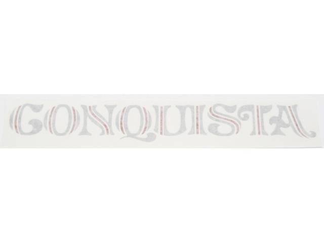 DECAL, Tail Gate, *Conquista*, Silver / Red, includes squeegee and instructions, repro