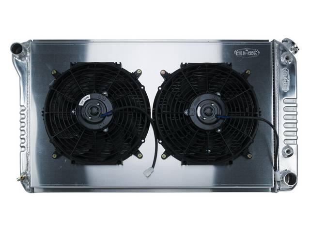 RADIATOR AND FAN KIT, Cold Case, incl p/n C-1219-179EAB cross flow 2 row aluminum radiator, aluminum fan shroud w/ a pair of 12 inch diameter electric fans and attaching hardware, wiring and relay kit available separately under p/n M-8K621-1CC