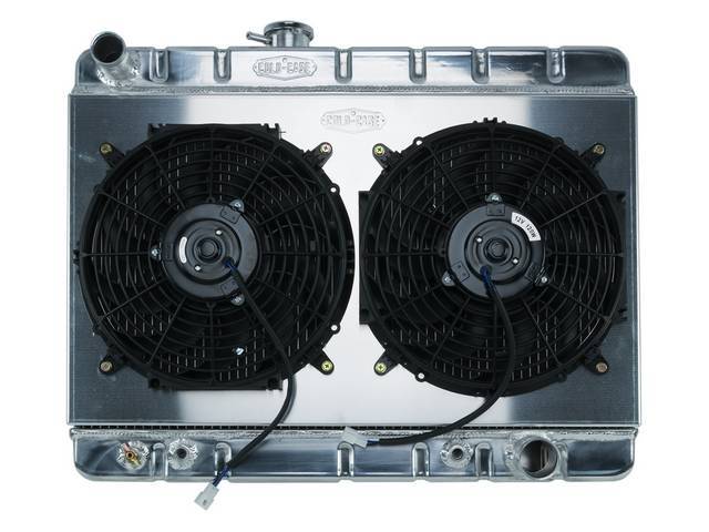 RADIATOR AND FAN KIT, Cold Case, incl p/n C-1219-425EAA down flow 2 row aluminum radiator, aluminum fan shroud w/ a pair of 12 inch diameter electric fans and attaching hardware, wiring and relay kit available separately under p/n 8K621-1CCA