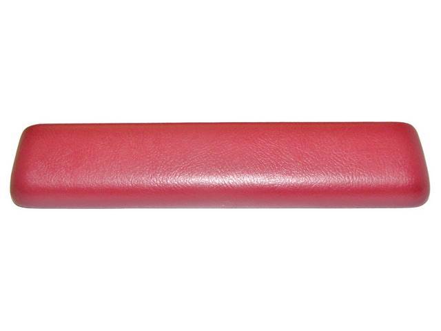 COVER / PAD, Arm Rest, Front Door, Red, RH or LH, Madrid grain vinyl over a steel core, Interior Parts repro