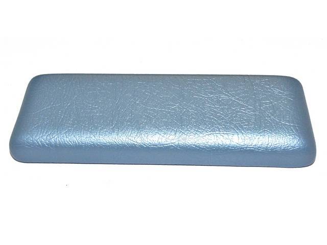 PAD, Arm Rest, Rear, Light Blue, RH or LH, Seville grain vinyl over a steel core, Repro