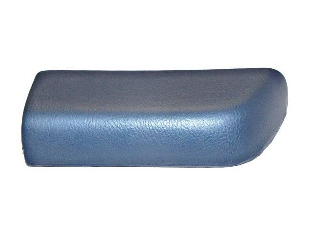 PAD, Arm Rest, Rear, Medium Blue, LH, Madrid grain vinyl over a steel core, Repro
