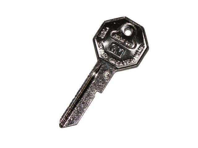 KEY BLANK, GM Octagon, Primary, Features *GM Your Key To Greater Value* wording on head and *C* stamped on keyway, OE correct repro
