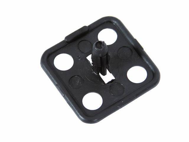 RETAINER, Hood Insulation, 1 1/4 Inch square push-in retainer w/ small hole in each corner around outer edge, black plastic, repro
