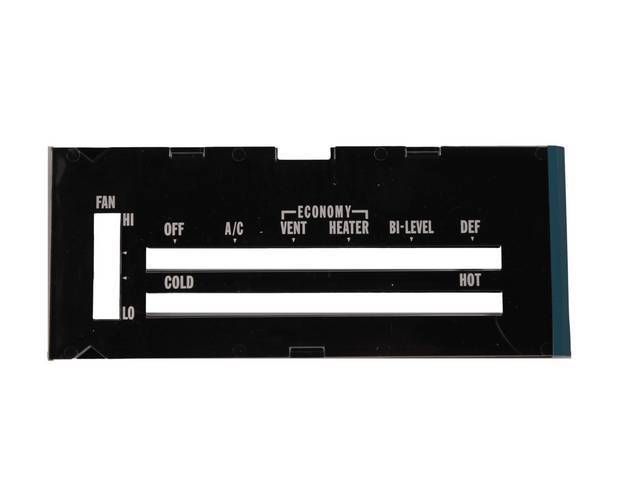 LENS, A/C / HEATER CONTROL PLATE, WHITE LETTERING W/ MOISTURE RESISTANT PAPER BACKING, REPRO
