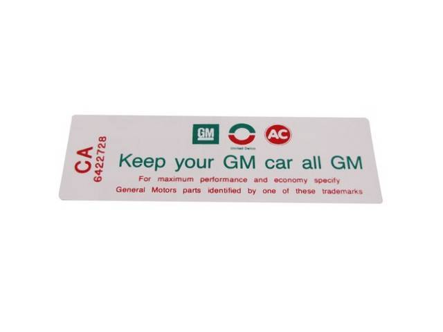 DECAL, Air Cleaner, * Keep Your Gm Car All GM *, replaces GM p/n CA 6422728