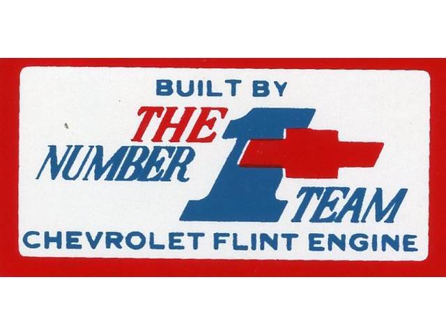 Valve Cover Decal, *Built By The Number  #1 Chevrolet Flint Engine Team*, Reproduction for (1967)