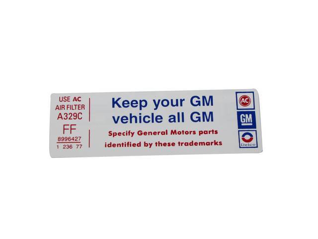 DECAL, AIR CLEANER, * KEEP YOUR GM CAR ALL GM *