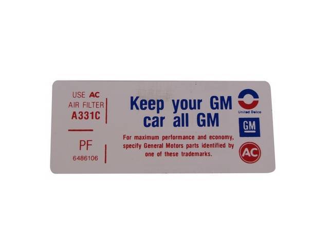 DECAL, AIR CLEANER, * KEEP YOUR GM CAR ALL GM *, (PF 6486106) 