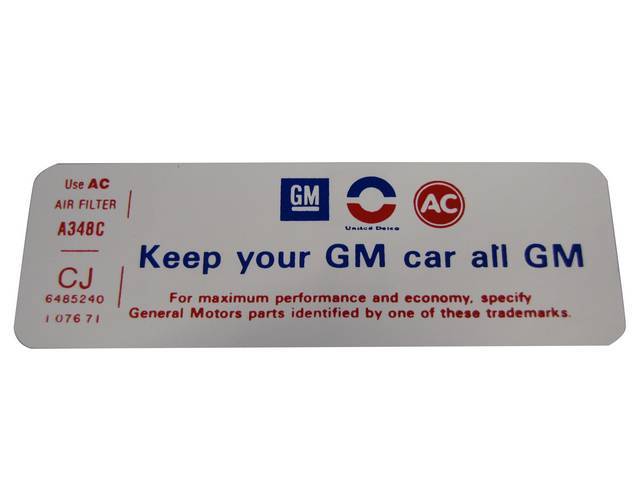 DECAL, Air Cleaner, *Keep your GM car all GM* and *CJ 6485240*, Repro