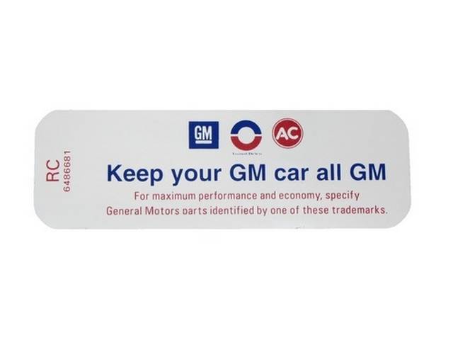 DECAL, Air Cleaner Service Instructions, *Keep your GM car all GM*, white, *RC* and *6486681*, repro