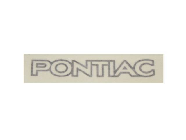 DECAL, Deck Lid Spoiler, *PONTIAC*, Charcoal, 4 Inch Length, W/ Hollow Center, Repro 
