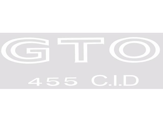 DECAL, Fender / Quarter Panel, *GTO 455 CID*, white, repro  ** Replaces original GM p/n 479919 **