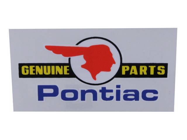 DECAL, Enthusiast, Genuine Pontiac Parts, white background w/ blue *Pontiac* letters, yellow *GENUINE PARTS* letters and red *Indian Head*, repro