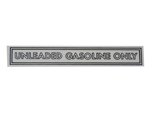 DECAL, Fuel Notice, *Unleaded Gasoline Only*, 5 Inch Over All Length, Straight, Black / White, Repro