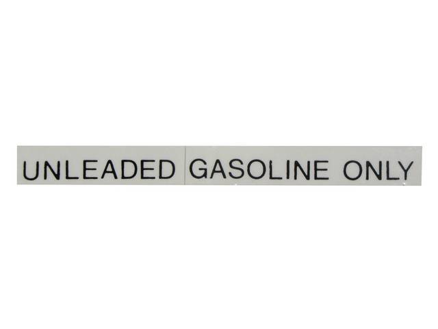 DECAL, Fuel Notice, *Unleaded Gasoline Only*, 5 Inch Over All Length, Straight, Black, Repro