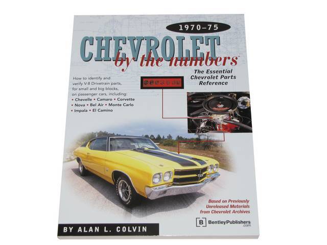Book, Chevrolet By The Numbers, 1970-75 Models, Softbound, 312 Pages and 220 Photos / Illustrations
