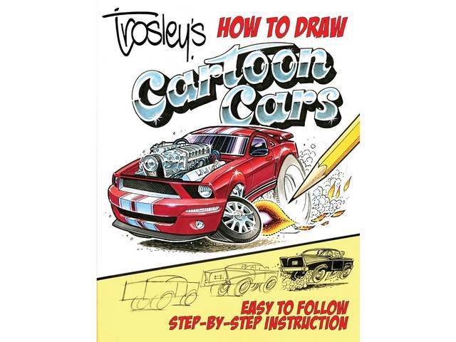 Trosley's How to Draw Cartoon Cars Book, 138 pages with 462 b/w photos, 8.5 X 11 inch paperback