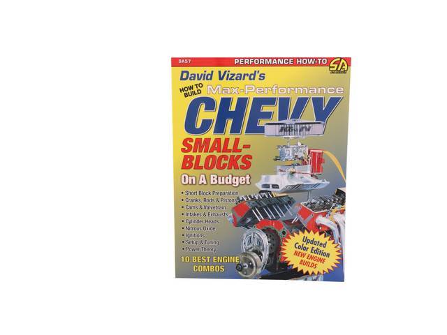 How to Build Max Performance Chevy Small Blocks on a Budget Book, 160 pages with 290 color photos, 8.5 X 11 inch paperback 
