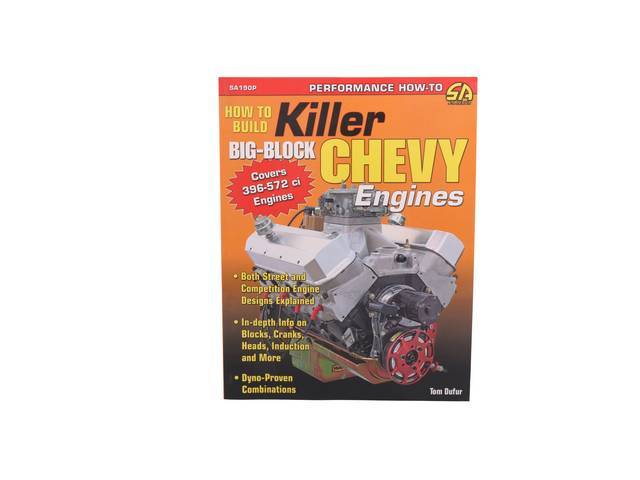 How to Build Killer Big Block Chevy Engines Book, 144 pages with 406 b/w photos, 8.5 X 11 inch paperback 
