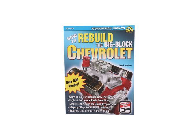 How to Rebuild the Big Block Chevrolet Book, 160 pages with 492 b/w photos, 8.5 X 11 inch paperback 