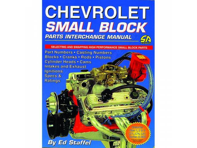 Chevrolet Small Block Parts Interchange Manual Book, Softbound 8 1/2 inch X 11 inch, 144 pages, 270 color photos