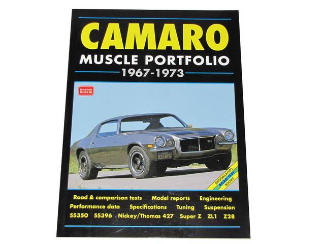 BOOK, Camaro Muscle Portfolio, Softbound, 140 pages, 250 illustrations, 8 inch x 10 3/4 inch, a compilation of contemporary road and comparison tests, model introductions, suspension modifications, special versions, buying used, technical and specificatio
