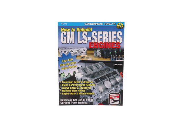 How to Rebuild GM LS-Series Engines Book, 152 pages with 604 color photos, 8.5 X 11 inch paperback 