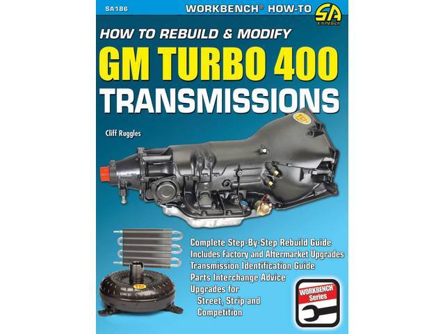 How to Rebuild & Modify GM Turbo 400 Transmissions Book, 144 pages with 407 color photos, 8.5 X 11 inch paperback (64-89)