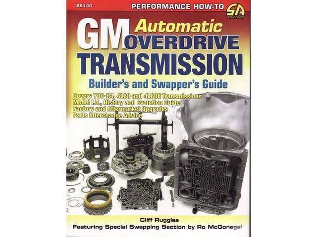 GM Automatic Overdrive Transmission Builder's and Swapper's Guide Book, 128 pages with 395 color photos, 8.5 X 11 inch paperback (64-89)