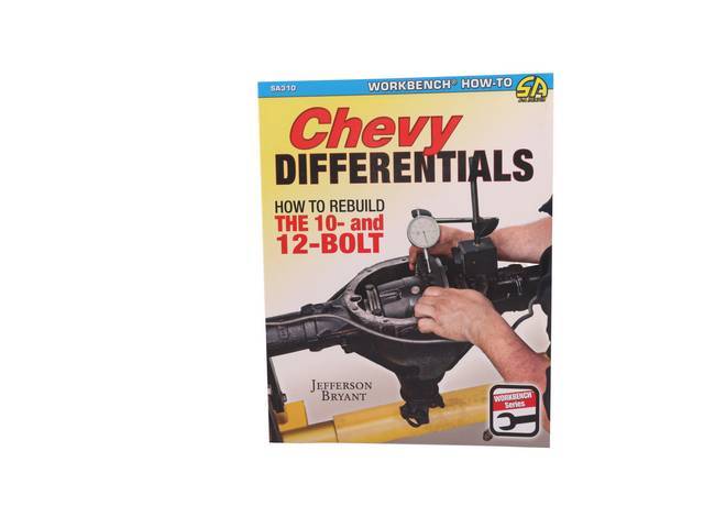 Chevy Differentials: How to Rebuild the 10- and 12-Bolt Book, 144 pages with 395 color photos, 8.5 X 11 inch paperback (64-98)
