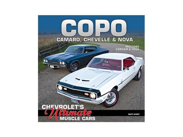 COPO Camaro, Chevelle, & Nova: Chevrolets Ultimate Muscle Cars Book, 204 pages with 297 color and 72 b / w photos, 10 X 10 inch hardback