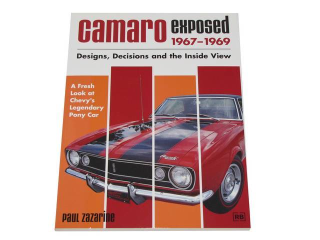 BOOK, Camaro Exposed 1967-69, Softbound, 176 pages, 165+ photos, 7 7/8 inch x 10 3/8 inch