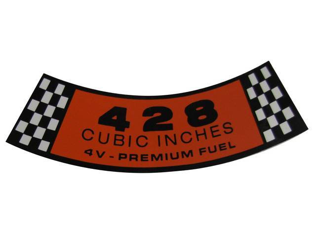 DECAL, AIR CLEANER, ENGINE SIZE, “428 CUBIC INCHES 4V”