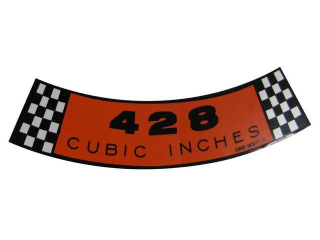 DECAL, AIR CLEANER, ENGINE SIZE, “428 CUBIC INCHES”