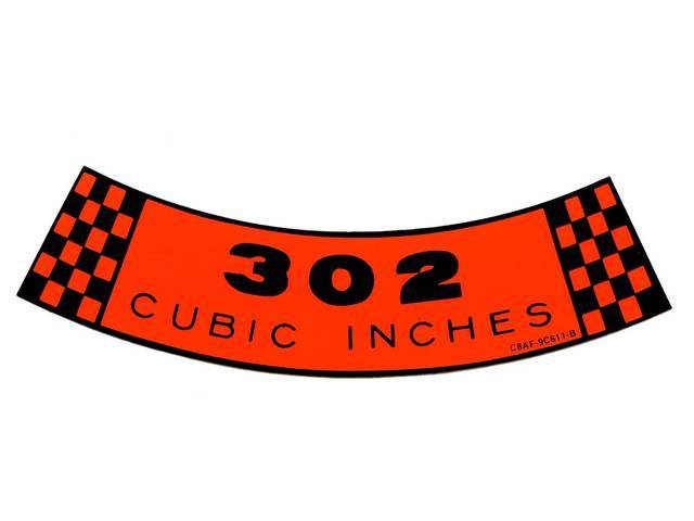 DECAL, AIR CLEANER, ENGINE SIZE, 302 CUBIC INCHES, WIDE ARC