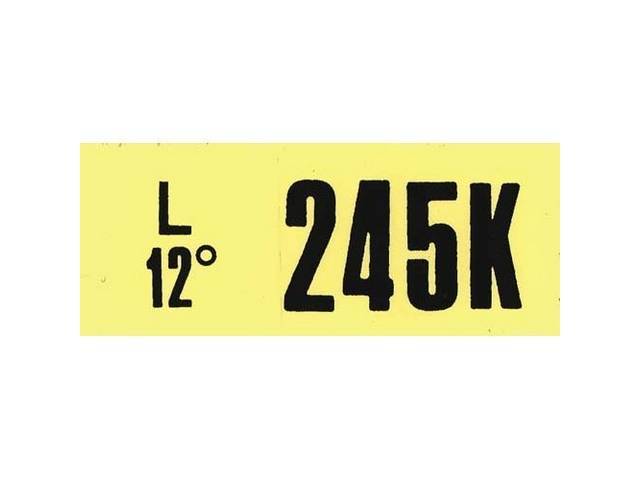 DECAL, ENGINE, ENGINE ID CODE, “245K”REFER TO