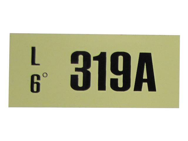 DECAL, ENGINE, ENGINE ID CODE, “319A”REFER TO