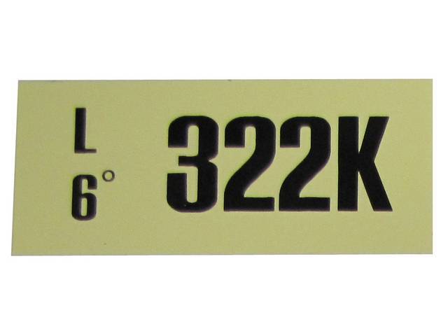 DECAL, ENGINE, ENGINE ID CODE, “322K”REFER TO
