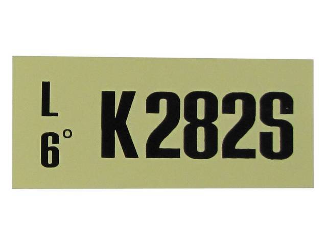 DECAL, ENGINE, ENGINE ID CODE, “K282S”REFER TO
