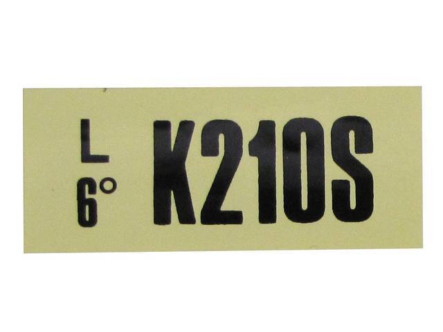 DECAL, ENGINE, ENGINE ID CODE, “K210S”REFER TO