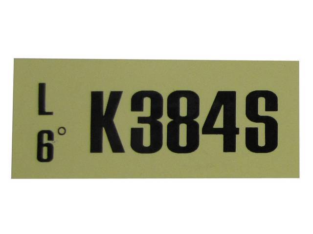 DECAL, ENGINE, ENGINE ID CODE, “K384S”REFER TO