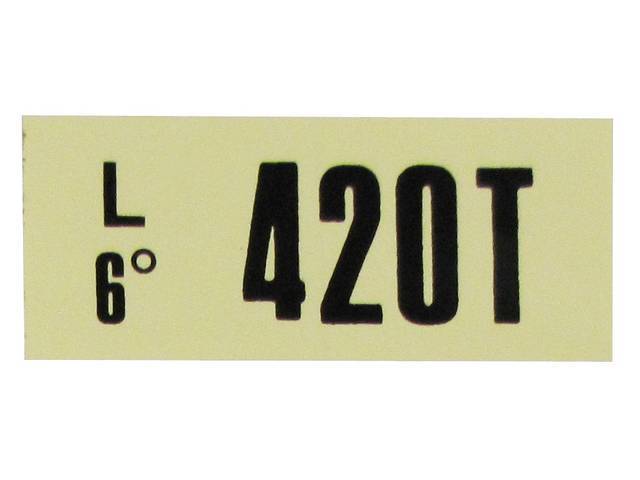 DECAL, ENGINE, ENGINE ID CODE, “420T”REFER TO