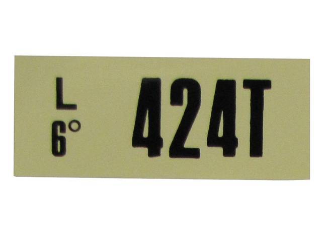 DECAL, ENGINE, ENGINE ID CODE, “424T”REFER TO