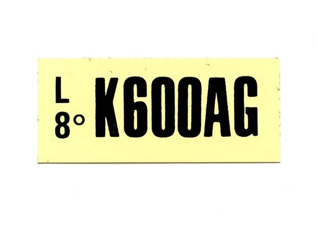 DECAL, ENGINE, ENGINE ID CODE, “K600AG”REFER TO